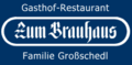 Gasthof-Restaurant "Zum Brauhaus" Werner Großschedl e.U.